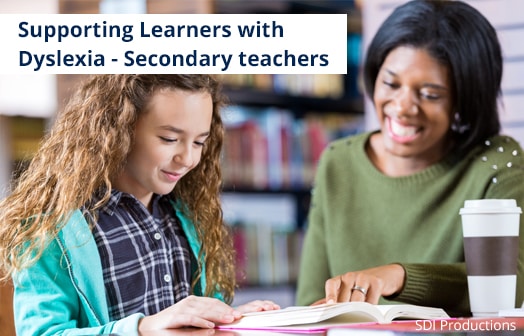 Supporting learners with Dyslexia: secondary schools